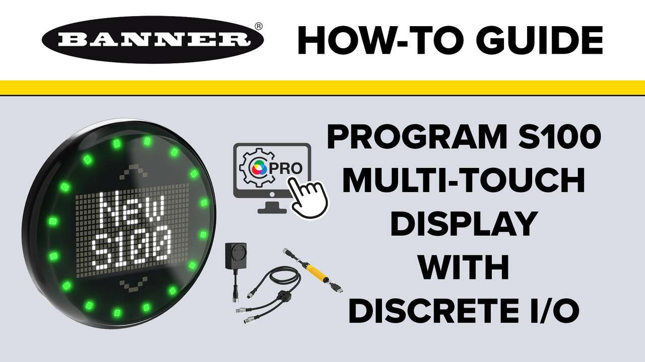 How to Program the Banner S100 Multi-Touch Display with Discrete I/O